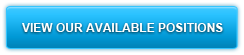 VIEW OUR AVAILABLE POSITIONS