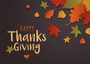 Gold and orange text reads "Happy Thanksgiving" against a dark brown background with a scattering of gold, red, orange and green leaves.